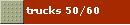 trucks 50/60